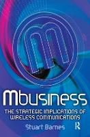 Mbusiness: The Strategic Implications of Mobile Communications (Hardback)