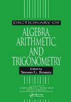 Dictionary of Algebra, Arithmetic, and Trigonometry (Hardback)