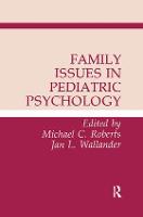 Family Issues in Pediatric Psychology (Hardback)