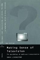 Making Sense of Television: The Psychology of Audience Interpretation - International Series in Social Psychology (Hardback)