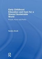 Early Childhood Education and Care for a Shared Sustainable World: People, Planet and Profits (Hardback)