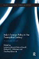Italy's Foreign Policy in the Twenty-first Century: A Contested Nature? - Routledge Advances in European Politics (Paperback)