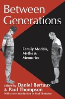 Between Generations: Family Models, Myths and Memories - Memory and Narrative (Hardback)