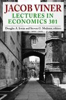 Jacob Viner: Lectures in Economics 301 (Hardback)