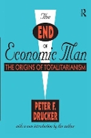 The End of Economic Man: The Origins of Totalitarianism (Hardback)