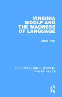 Virginia Woolf and the Madness of Language - Routledge Library Editions: Virginia Woolf (Paperback)