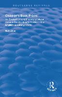 Children's Book Prizes: An Evaluation and History of Major Awards for Children's Books in the English-Speaking world. - Routledge Revivals (Paperback)