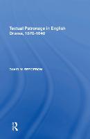 Textual Patronage in English Drama, 1570-1640 (Paperback)