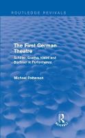 The First German Theatre (Routledge Revivals): Schiller, Goethe, Kleist and Buchner in Performance (Hardback)
