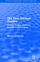 The First German Theatre (Routledge Revivals): Schiller, Goethe, Kleist and Buchner in Performance (Paperback)