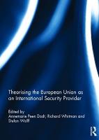 Theorising the European Union as an International Security Provider (Hardback)
