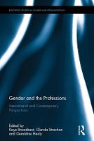 Gender and the Professions: International and Contemporary Perspectives - Routledge Studies in Gender and Organizations (Hardback)