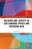 Religion and Society in Sub-Saharan Africa and Southern Asia - Routledge Research in Religion and Development (Hardback)