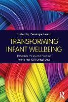 Transforming Infant Wellbeing: Research, Policy and Practice for the First 1001 Critical Days (Paperback)