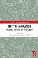 British Migration: Privilege, Diversity and Vulnerability - Routledge Studies in Human Geography (Hardback)