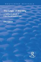 The Logic of Equality: A Formal Analysis of Non-Discrimination Law - Routledge Revivals (Hardback)