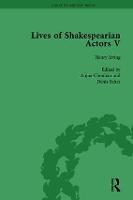 Lives of Shakespearian Actors, Part I, Volume 1: David Garrick, Charles Macklin and Margaret Woffington by Their Contemporaries (Hardback)