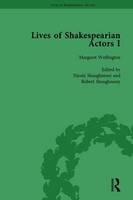 Lives of Shakespearian Actors, Part I, Volume 3: David Garrick, Charles Macklin and Margaret Woffington by Their Contemporaries (Hardback)