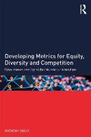 Developing Metrics for Equity, Diversity and Competition: New measures for schools and universities (Paperback)