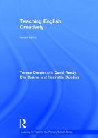 Teaching English Creatively - Learning to Teach in the Primary School Series (Hardback)