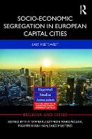 Socio-Economic Segregation in European Capital Cities: East meets West - Regions and Cities (Hardback)
