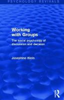 Working with Groups (Psychology Revivals): The Social Psychology of Discussion and Decision - Psychology Revivals (Paperback)