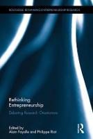 Rethinking Entrepreneurship: Debating Research Orientations - Routledge Rethinking Entrepreneurship Research (Hardback)