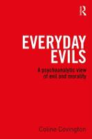 Everyday Evils: A psychoanalytic view of evil and morality (Paperback)