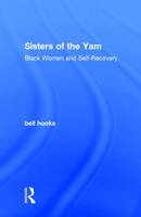 Sisters of the Yam: Black Women and Self-Recovery (Hardback)