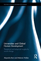 Universities and Global Human Development: Theoretical and empirical insights for social change - Routledge Studies in Sustainable Development (Hardback)