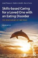 Skills-based Caring for a Loved One with an Eating Disorder: The New Maudsley Method (Paperback)