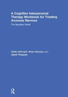 A Cognitive-Interpersonal Therapy Workbook for Treating Anorexia Nervosa: The Maudsley Model (Hardback)