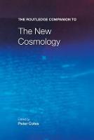 The Routledge Companion to the New Cosmology - Routledge Companions (Hardback)