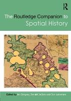 The Routledge Companion to Spatial History