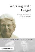 Working with Piaget: Essays in Honour of Barbel Inhelder (Paperback)