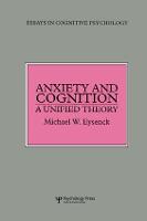 Anxiety and Cognition: A Unified Theory - Essays in Cognitive Psychology (Paperback)