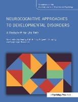 Neurocognitive Approaches to Developmental Disorders: A Festschrift for Uta Frith: A Special Issue of the Quarterly Journal of Experimental Psychology - Special Issues of the Quarterly Journal of Experimental Psychology (Paperback)