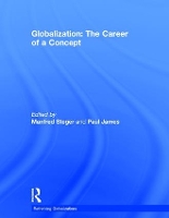 Globalization: The Career of a Concept - Rethinking Globalizations (Hardback)