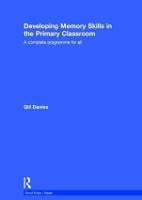 Developing Memory Skills in the Primary Classroom: A complete programme for all - nasen spotlight (Hardback)