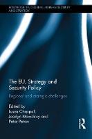 The EU, Strategy and Security Policy: Regional and Strategic Challenges - Routledge Studies in European Security and Strategy (Hardback)