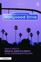 Hollywood Drive: What it Takes to Break in, Hang in & Make it in the Entertainment Industry (Paperback)