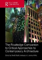 The Routledge Companion to Critical Approaches to Contemporary Architecture (Hardback)
