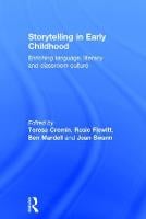 Storytelling in Early Childhood: Enriching language, literacy and classroom culture (Hardback)