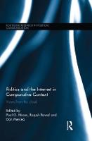 Politics and the Internet in Comparative Context: Views from the cloud - Routledge Research in Political Communication (Paperback)