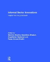 Informal Sector Innovations: Insights from the Global South (Hardback)