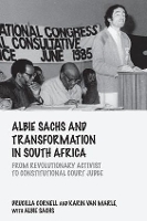 Albie Sachs and Transformation in South Africa: From Revolutionary Activist to Constitutional Court Judge - Birkbeck Law Press (Paperback)