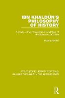 Ibn Khaldun's Philosophy of History: A Study in the Philosophic Foundation of the Science of Culture (Hardback)