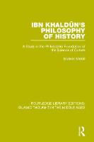 Ibn Khaldun's Philosophy of History: A Study in the Philosophic Foundation of the Science of Culture (Paperback)