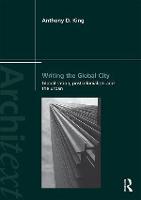 Writing the Global City: Globalisation, Postcolonialism and the Urban - Architext (Paperback)