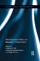 The Emotional Politics of Research Collaboration - Routledge Advances in Research Methods (Paperback)